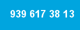 939 617 38 13